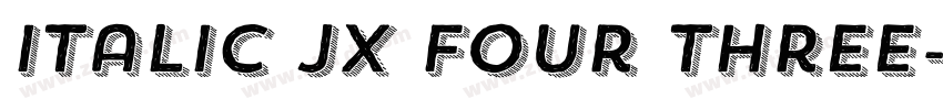 Italic JX Four Three字体转换 Italic JX Four Three字体转换